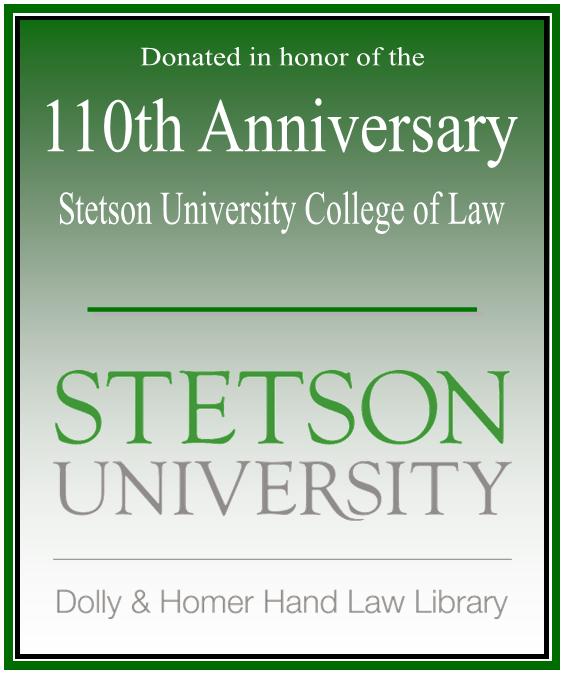 Donated in honor of the 100th anniversary of Stetson University College of Law. Stetson University Dolly & Homer Hand Library.