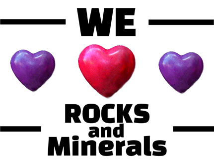 We Love Rocks & Minerals